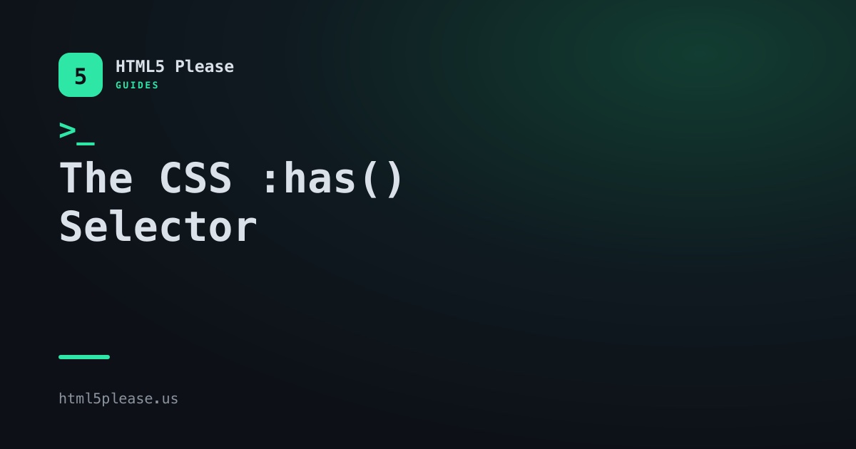 The CSS :has() Selector: What It Does and Where It Is Safe