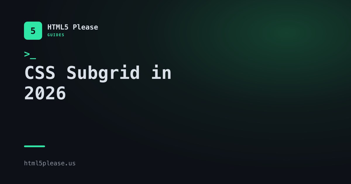 CSS Subgrid: How It Works, Patterns Worth Using and Support in 2026