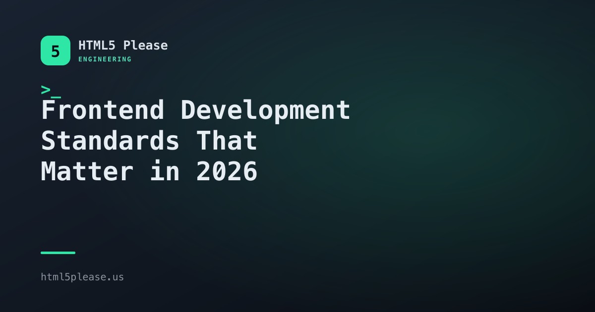 Frontend Development Standards That Matter in 2026